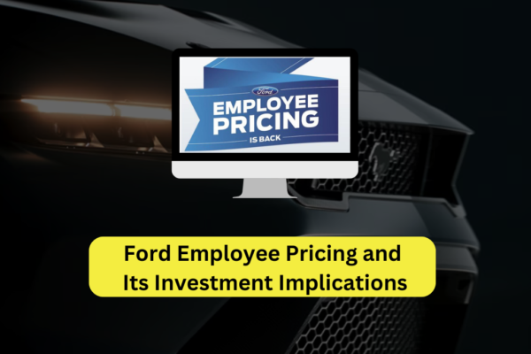 Ford Employee Pricing and Its Investment Implications