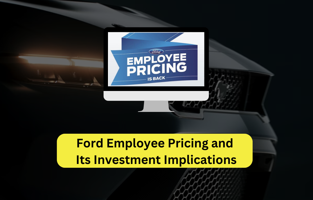 Ford Employee Pricing and Its Investment Implications