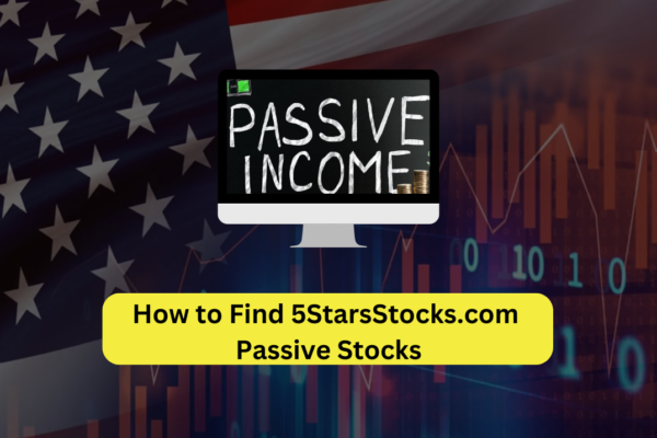 How to Find 5StarsStocks.com Passive Stocks