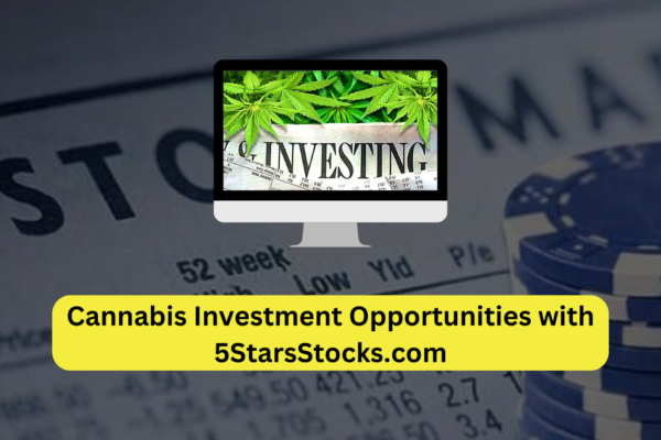 Cannabis Investment Opportunities with 5StarsStocks.com